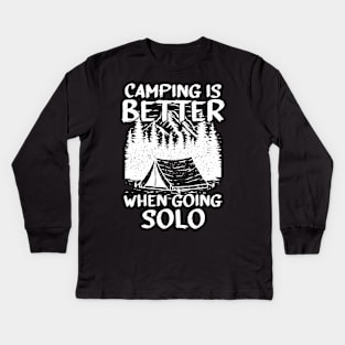 Camping is Better When Going Solo - White Version Kids Long Sleeve T-Shirt